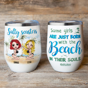Bikini Sister Dolls - Personalized Wine Tumbler - Salty Seasters, Just Born With The Beach In Their Souls - Wine Tumbler - GoDuckee