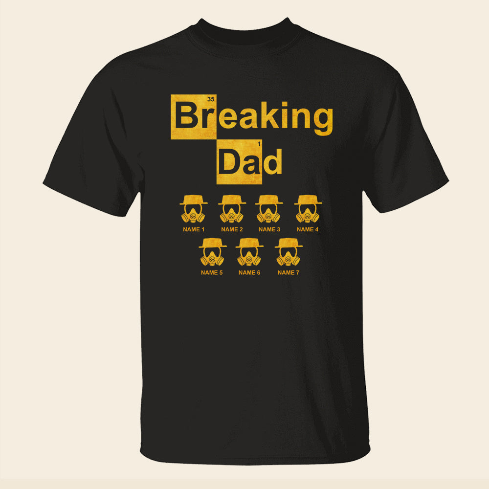 Father's Day Breaking Dad Personalized Shirt Gift For Dad - Shirts - GoDuckee