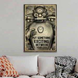 Motorcycle Fuel Tank Poster - Put Something Exciting Between Your Legs - Poster & Canvas - GoDuckee