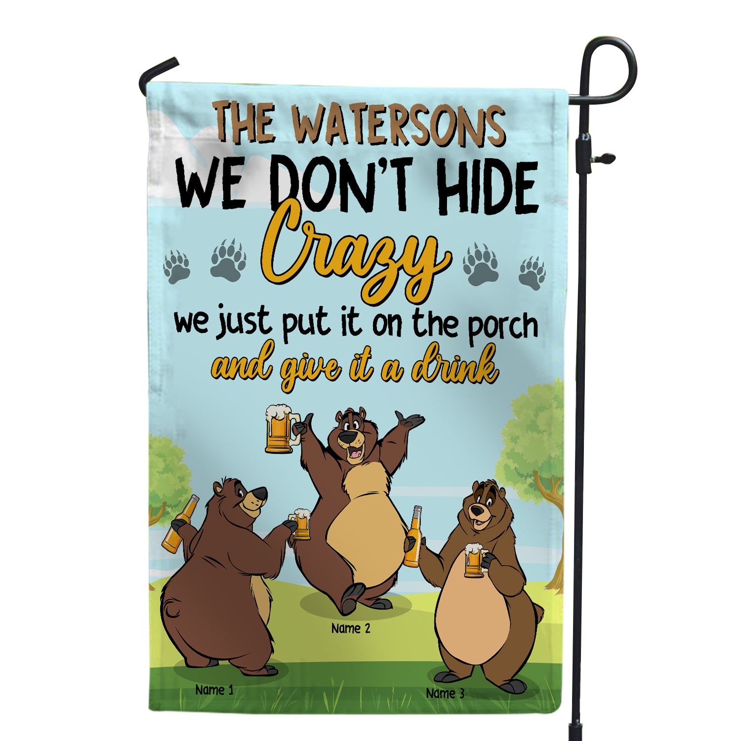Personalized Bear Friends Flag - We Don't Hide Crazy - Beer Lover - Flag - GoDuckee