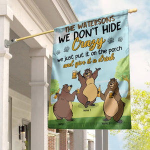 Personalized Bear Friends Flag - We Don't Hide Crazy - Beer Lover - Flag - GoDuckee