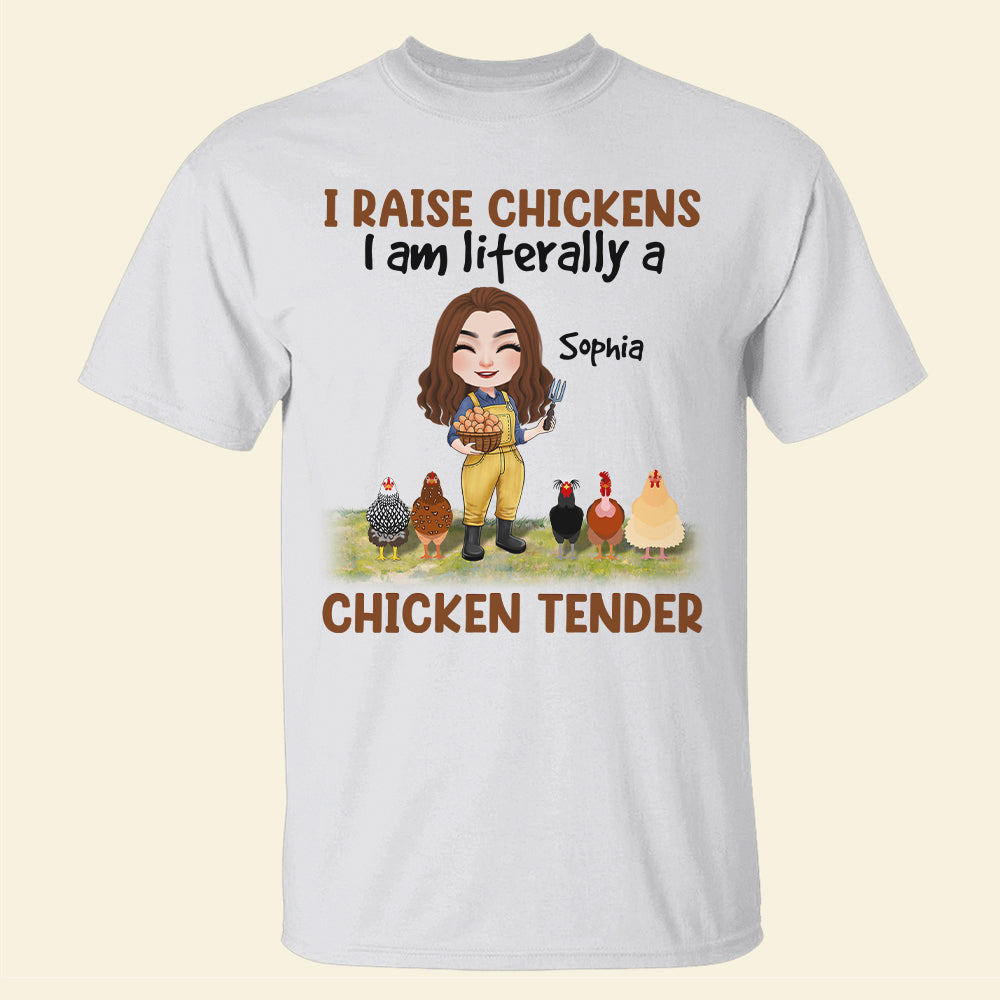 I Raise Chickens I Am Literally A Chicken Tender - Personalized Chicken Shirt - Gift For Farmer - Shirts - GoDuckee