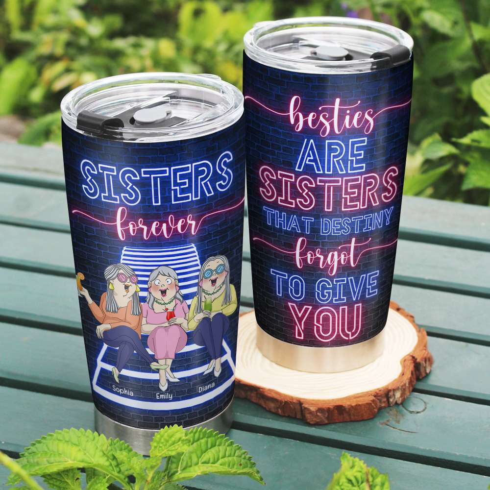 The Sisters That Destiny Forgot To Give You, Personalized Bestie Tumbler - Tumbler Cup - GoDuckee
