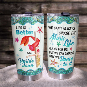Personalized Mermaid Tumbler - Life Is Better Upside Down - Mermaid Pole Dancing - Tumbler Cup - GoDuckee