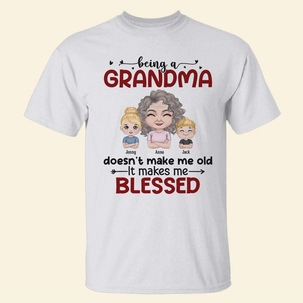 Being A Grandma Doesn't Make Me Old, Personalized Shirt, Gift For Grandma, Mother's Day Gift, Grandma With Her Grandkids - Shirts - GoDuckee