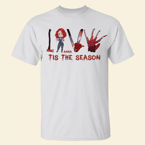 Love Tis The Season Personalized Horror Movie Shirt Gift For Her - Shirts - GoDuckee