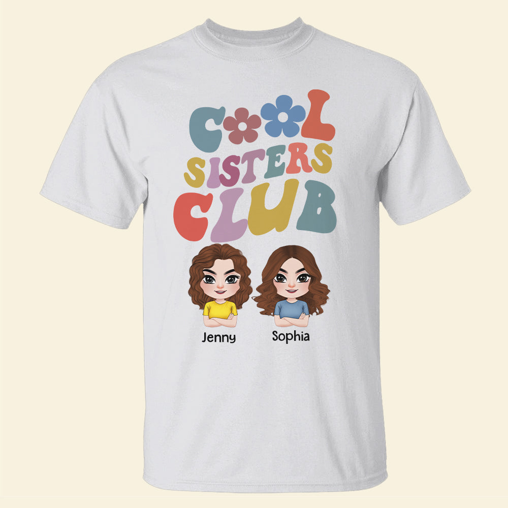 Cool Sisters Club Personalized Sisters Shirt, Gift For Friends - Shirts - GoDuckee