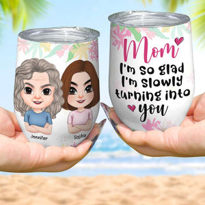 Mom I'm So Glad, Personalized Wine Tumbler, Mom And Favorite Child Tumbler, Mother's Day, Birthday Gift For Mom - Wine Tumbler - GoDuckee