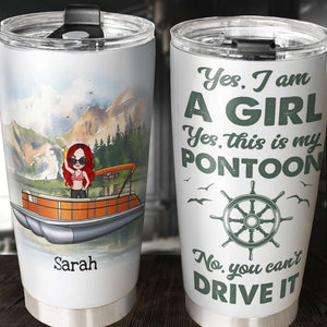 Personalized Pontoon Tumbler Cup - Yes, I Am A Girl No You Can't Drive It - Tumbler Cup - GoDuckee