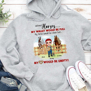 Without Horses My Wallet Would Be Full, Horse Breeder Girl T-shirt Hoodie Sweatshirt - Shirts - GoDuckee