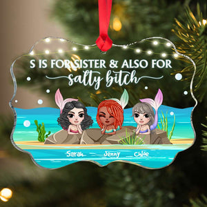 S Is For Sister & Also For Salty Bitch, Mermaid Friend Personalized Medallion Acrylic Ornament - Ornament - GoDuckee
