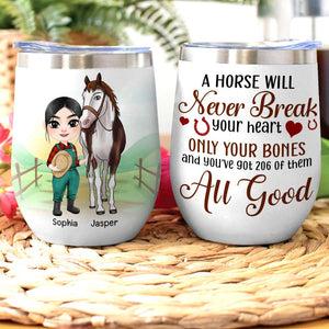 A Horse Will Never Break Your Heart, Personalized Tumbler, Gift For Horse Lover - Wine Tumbler - GoDuckee