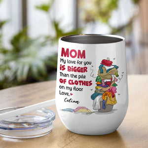 Mom My Love For You, Gift For Mom, Personalized Mug, Clothes On Floor Mug, Mother's Day Mug - Coffee Mug - GoDuckee