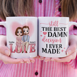 Still The Best Damn Decision I Ever Made, Couple Wedding White Mug - Coffee Mug - GoDuckee