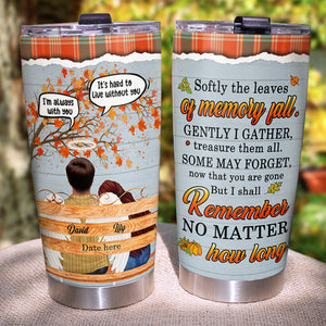 Personalized Memories Tumbler It's Hard To Live Without You - Tumbler Cup - GoDuckee