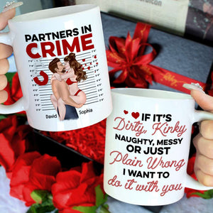 Sexy Partners In Crime, Dirty Kinky Naughty - Personalized Coffee Mug - Funny Gift For Couple - Coffee Mug - GoDuckee
