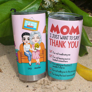Mom, I Just Want To Say Thank You, Gift For Mom, Personalized Tumbler, Mom And Kid Tumbler, Mother's Day Gift - Tumbler Cup - GoDuckee