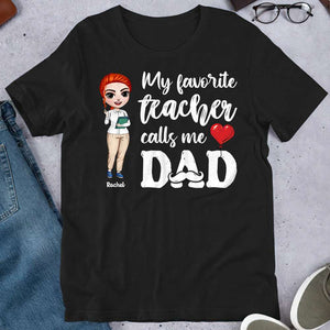 My Favorite Teacher Calls Me Dad/Mom - Personalized Shirts - Shirts - GoDuckee