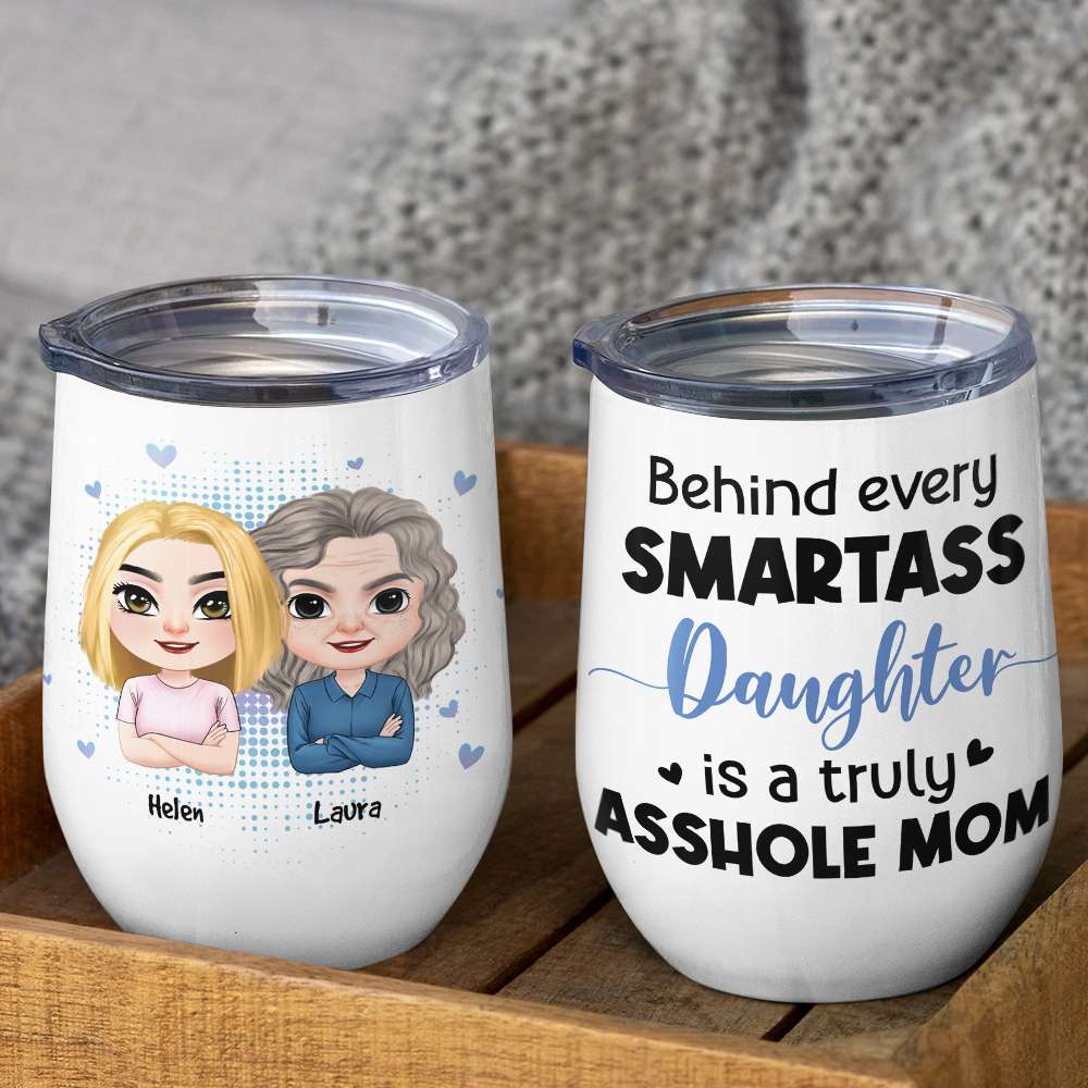 Behind Every Smart Daughter, Personalized Wine Tumbler, Gift For Mom - Wine Tumbler - GoDuckee
