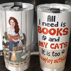 Personalized Reading Girl Tumbler - Book & Cat It Is Too Peopley Outside - Tumbler Cup - GoDuckee