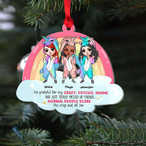 I'm Grateful For My Crazy, Psycho, Insane And Just Totally Messed Up Friends, Christmas Unicorn Besties Personalized Shape Ornament - Ornament - GoDuckee