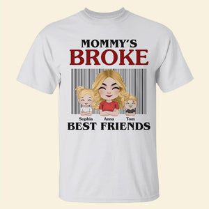 Mommy's Broke Best Friends Personalized Shirt, Gift For Mom, Mother's Day Gift, Mom With Her Kids - Shirts - GoDuckee