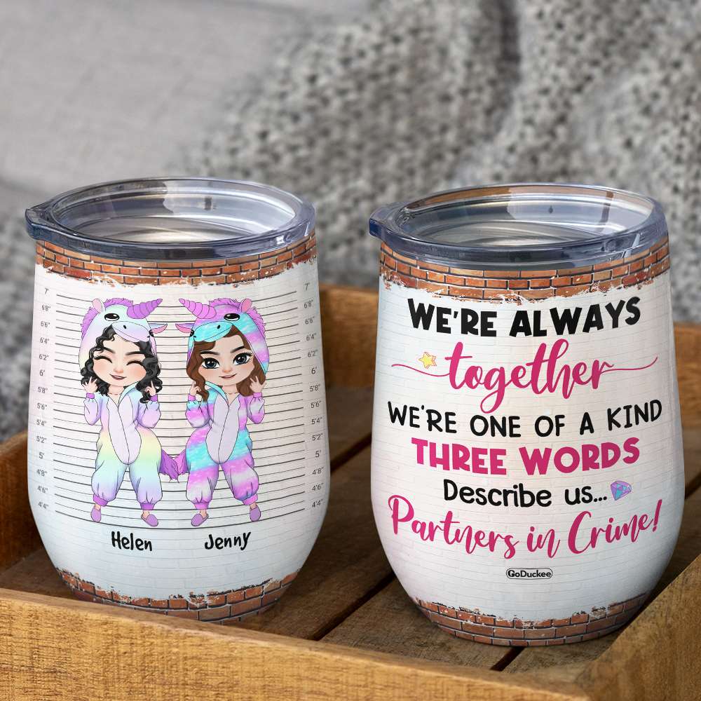 We're Always Together, Personalized Besties Wine Tumbler - Wine Tumbler - GoDuckee