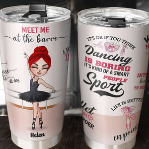 Personalized Ballet Girl Tumbler - Meet Me At The Barre - Tumbler Cup - GoDuckee