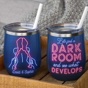 Let's Find A Dark Room And See What Develops Personalized Wine Tumbler - Wine Tumbler - GoDuckee