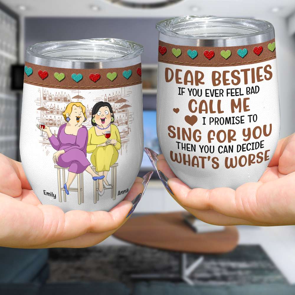 If You Ever Feel Bad Call Me I Promise To Sing For You, Best Girl Drinking Bar Wine Tumbler - Wine Tumbler - GoDuckee