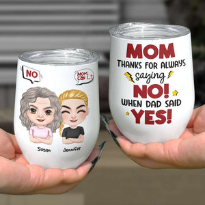 Mom, Thanks For Always Saying No, Gift For Mom, Personalized Mug, Mom And Kid Mug, Mother's Day Gift - Coffee Mug - GoDuckee