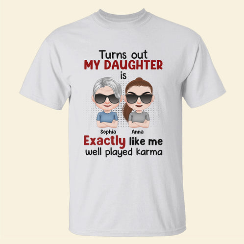 Turns Out My Daughter Is Exactly Like Me Personalized Mom Shirt, Gift For Mom - Shirts - GoDuckee