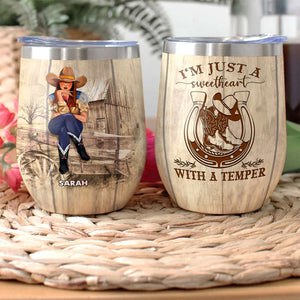 Personalized Cowgirl Wine Tumbler - I'm Just A Sweetheart With A Temper - Wine Tumbler - GoDuckee