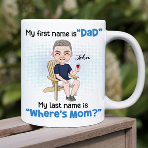 My First Name Is Dad, Gift For Dad, Personalized Mug, Man Sitting Mug, Father's Day Gift - Coffee Mug - GoDuckee
