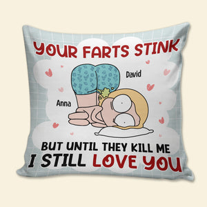 Your Farts Stink But Until They Kill Me I Still Love You - Personalized Couple Pillow - Gift For Couple - Pillow - GoDuckee