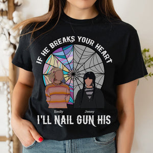 If He Breaks Your Heart I'll Nail Gun His, Wednesday Friends T-shirt Hoodie Sweatshirt - Shirts - GoDuckee