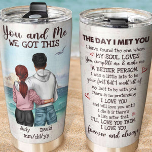 Personalized Hoodie Couple Tumbler Cup - The Day I Met You, You & Me We Got This - Tumbler Cup - GoDuckee