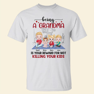 Being A Grandma Is My Reward For Not Killing My Kids - Personalized Grandma Shirt - Gift For Family - Shirts - GoDuckee