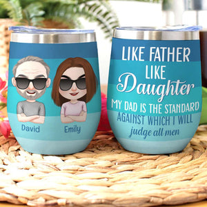 Like Father Like Daughter, Personalized Tumbler, Gift For Father's Day - Wine Tumbler - GoDuckee