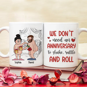 We Don't Need An Anniversary, Personalized Mug, Naughty Gifts For Couple - Coffee Mug - GoDuckee