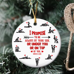Funny Naughty Couple-I Promise To Always Be On Your Side Personalized Ceramic Ornament - Ornament - GoDuckee