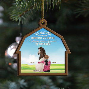 No Matter How Bad My Day Is I Always Have A Friend In The Barn, Horse With Cowgirls Personalized Wood Ornament - Ornament - GoDuckee