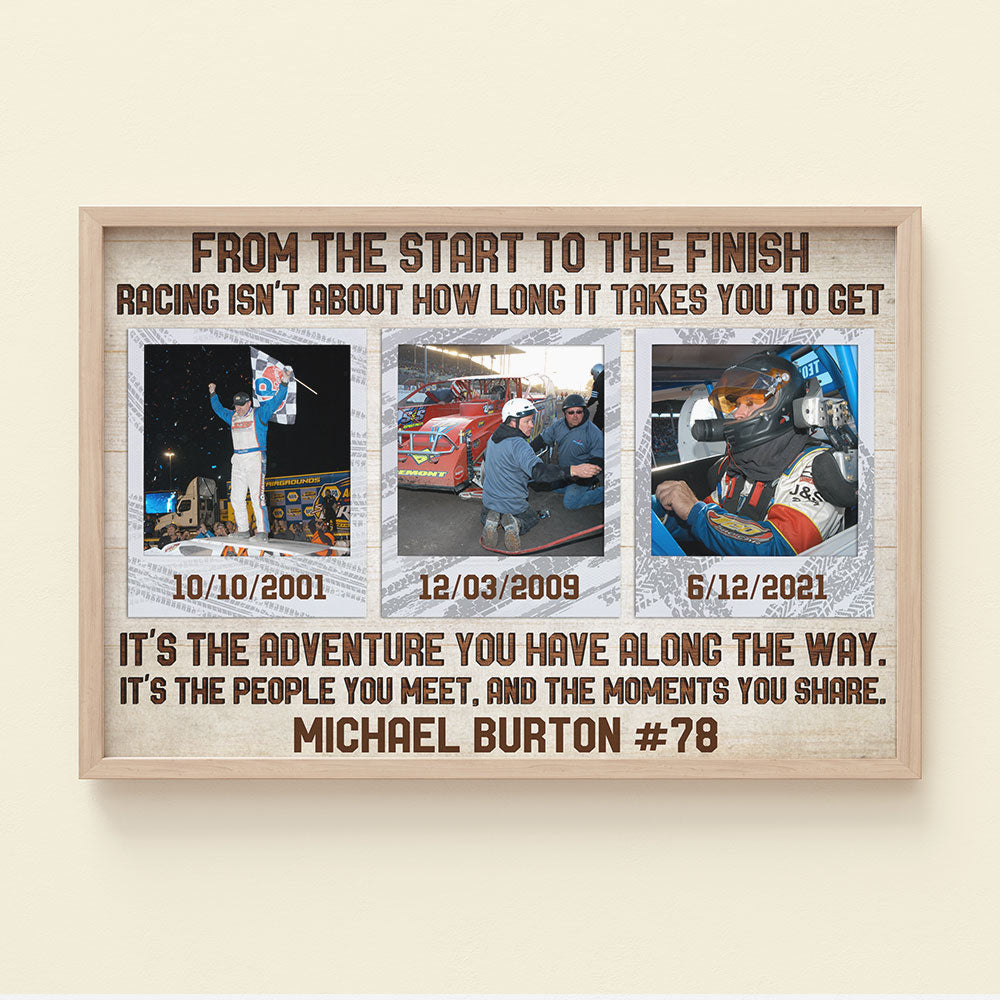 Custom Racing Photo Poster - From The Start To The Finish Racing Isn't About How Long It Takes You - Poster & Canvas - GoDuckee