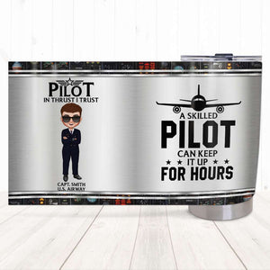 Pilot A Skilled One Can Keep It Up For Hours Personalized Tumbler - Tumbler Cup - GoDuckee