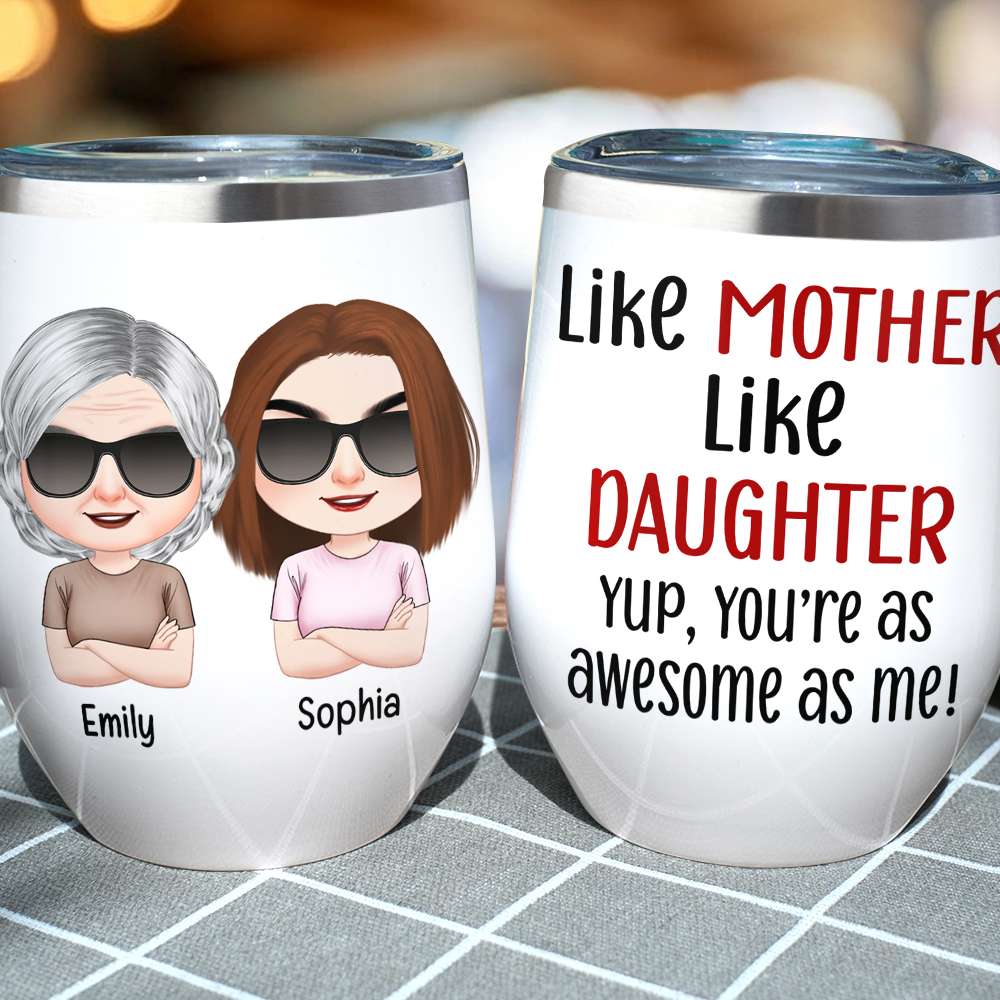 Like Mother Like Daughter, Personalized Mug, Wine Tumbler, Accent Mug - Coffee Mug - GoDuckee