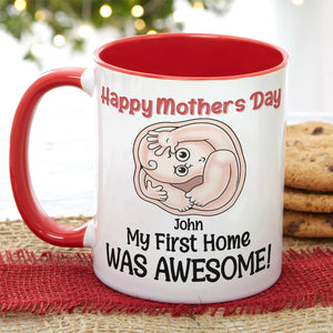 My First Home Was Awesome, Baby Mom Personalized Coffee Mug Accent Mug Wine Tumbler, Gift For Happy Mother's Day - Coffee Mug - GoDuckee