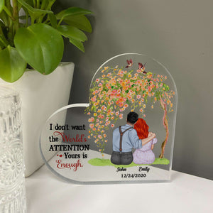 I Don't Want The World's Attention Yours Is Enough, Couple Happy Valentine's Day Heart Shaped Acrylic - Decorative Plaques - GoDuckee