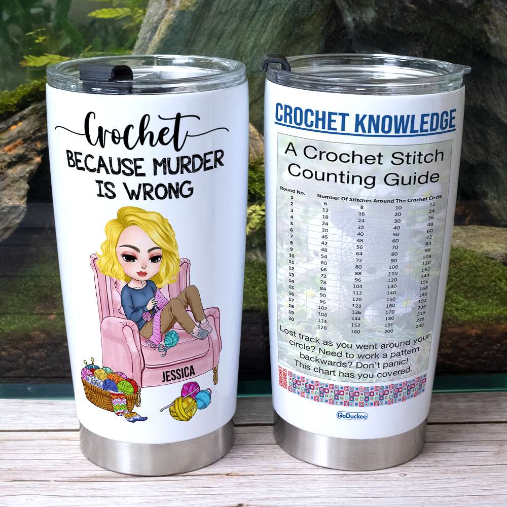 Crochet Because Murder Is Wrong - Personalized Tumbler Cup - Tumbler Cup - GoDuckee