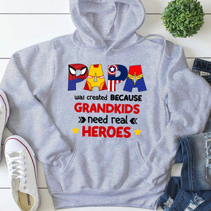 Personalized Shirt for Grandparents, Papa Was Created Because Grandkids Need Real Heroes - Shirts - GoDuckee
