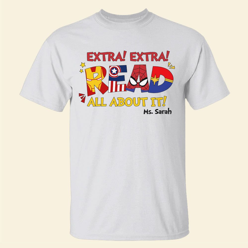 Extra! Extra! Read All About It - Personalized Teacher Shirt 01NATN310123HH - Custom Letters - Shirts - GoDuckee
